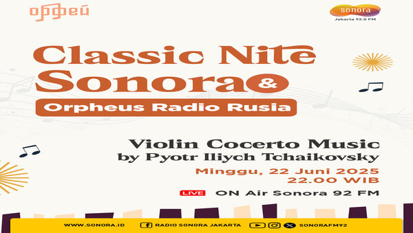 #SonoraClassicNite Persembahkan Violin Music Concerto karya Komponis Klasik Terkenal Rusia, Tchaikovsky
